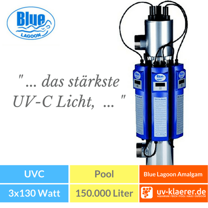 UVC Pool UVC Klärer für Pool Swimmingpool klares Wasser ohne Chlor Blue Lagoon UV-C Amalgam Lampen, 3x 130 W